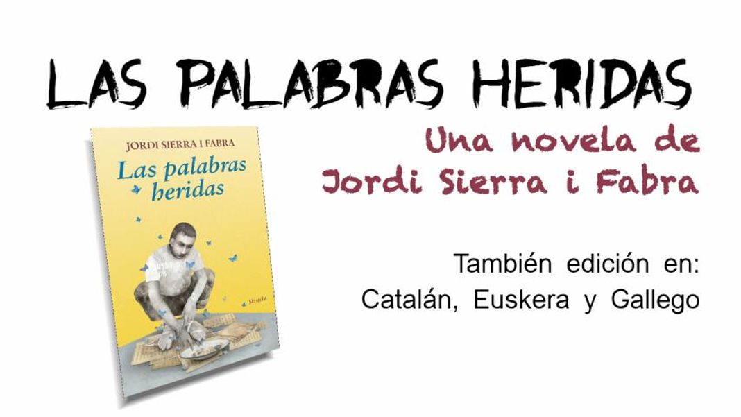 LAS PALABRAS HERIDAS de Jordi Sierra i Fabra